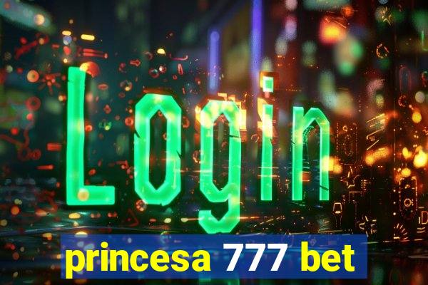 princesa 777 bet